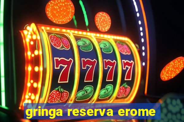 gringa reserva erome